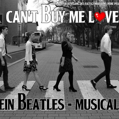 Das Musical des Ratsgymnasium Peine "Can't buy me Love" als Plakat.