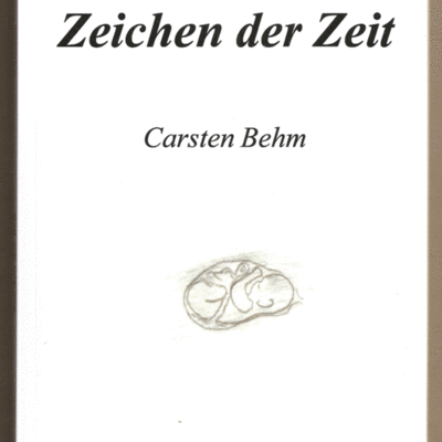 Der Buchdeckel des Buchs "Zeichen der Zeit" von Carsten Behm.