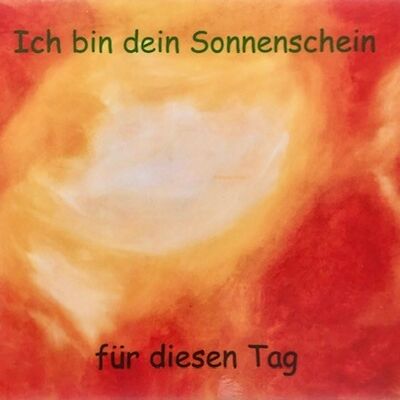 Ich bin dein Sonnenschein